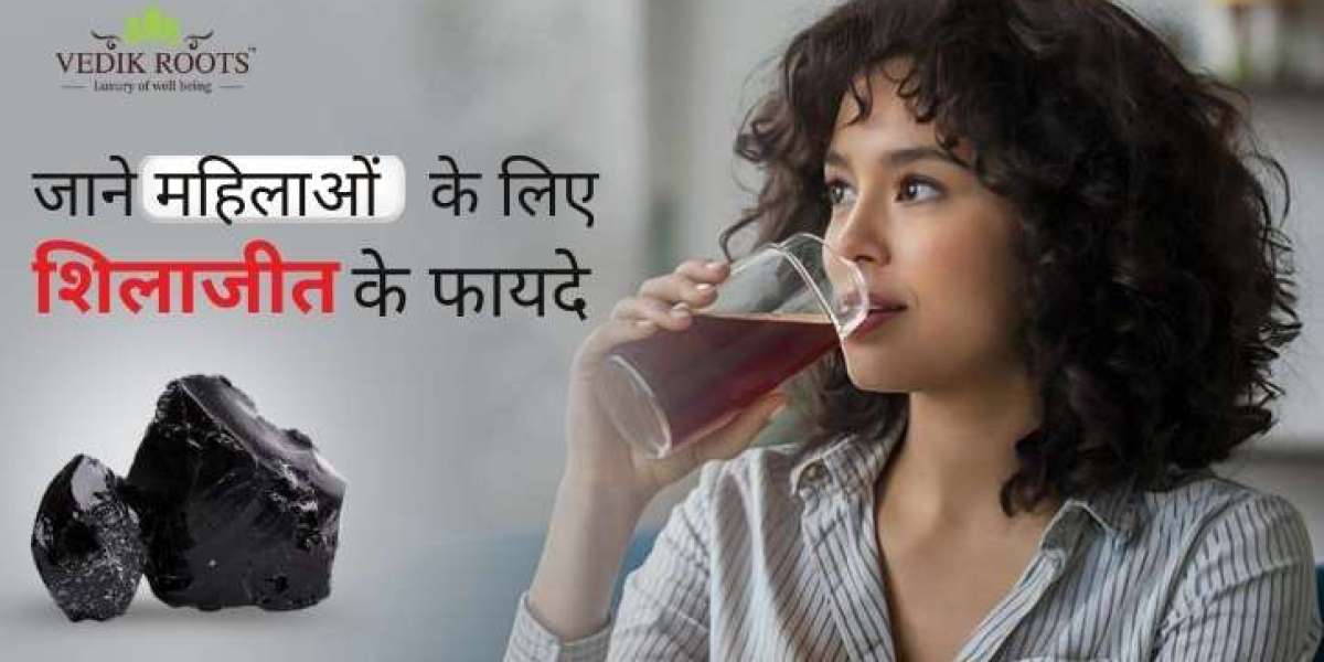 जाने महिलाओं के लिए शिलाजीत के फायदे |
