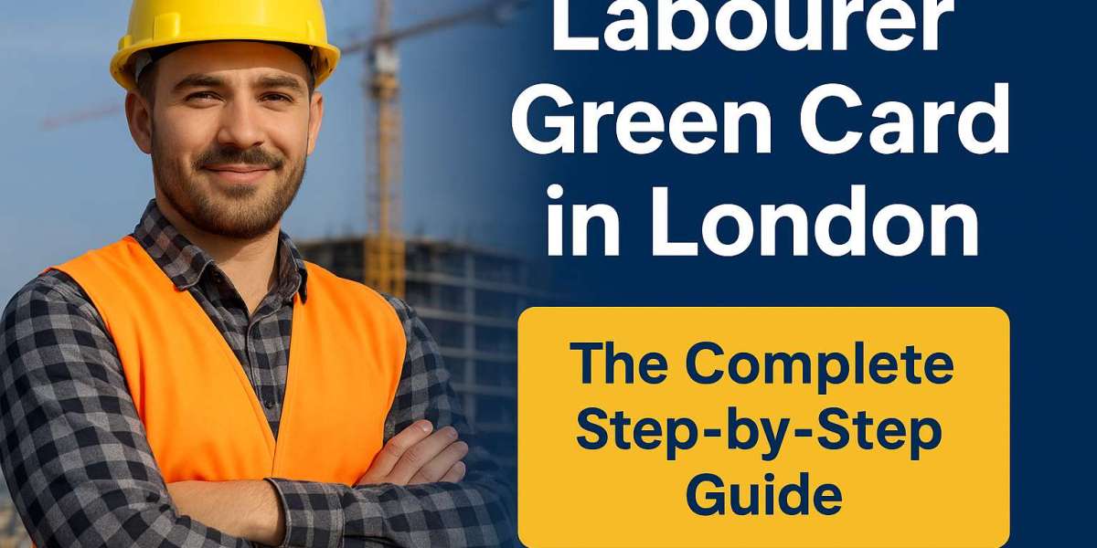 Labourer Green Card in London: The Complete Step-by-Step Guide