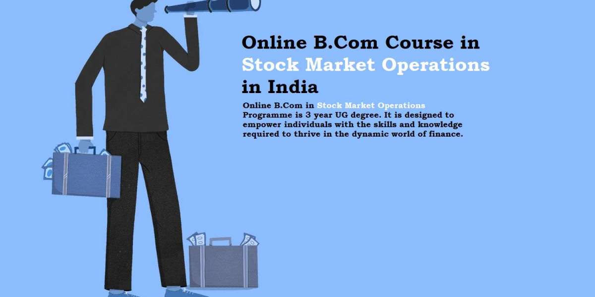 Is an Online B.Com in Stock Market Operations Worth It? Benefits, Skills & Job Roles Explained