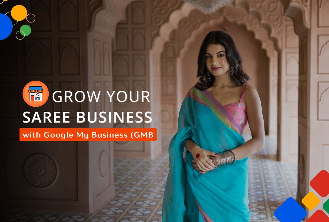 Increase Your Saree Sales With Google My Business Optimization
