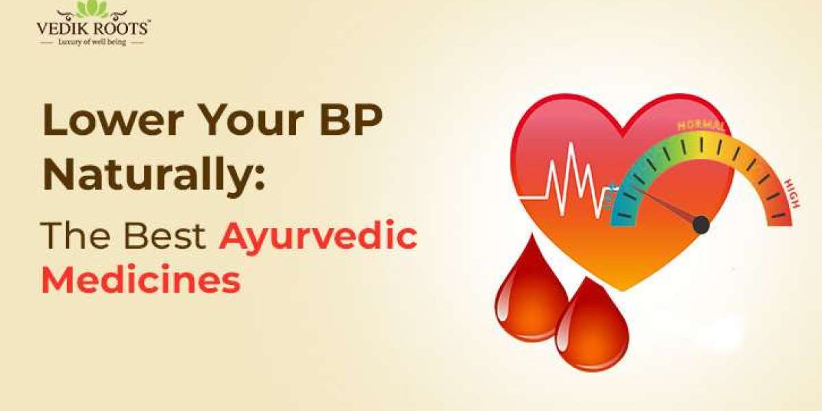 Lower Your BP Naturally: The Best Ayurvedic Medicines