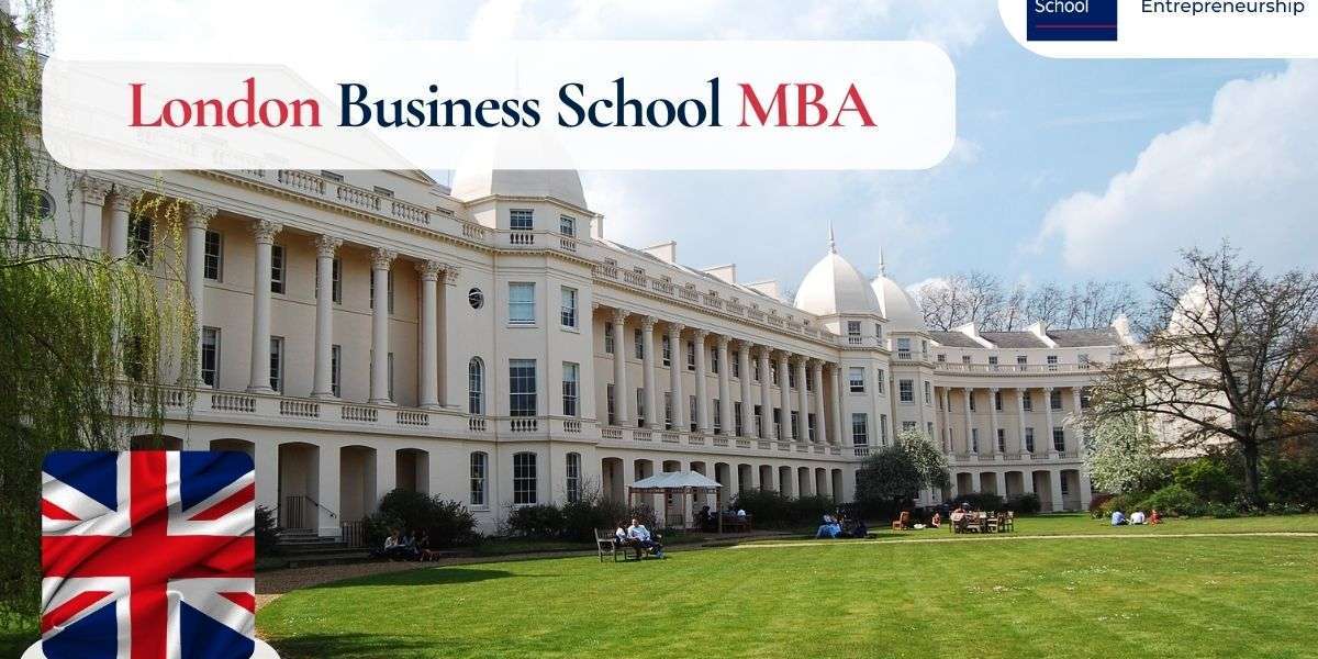 Why Choose London Business School for MBA?