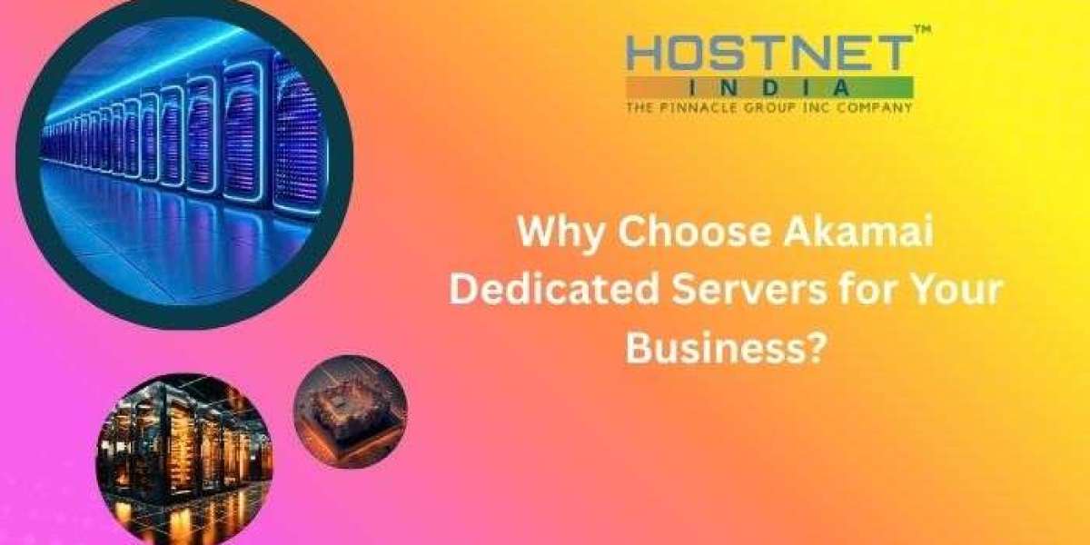 Why Choose Akamai Dedicated Servers for Your Business?