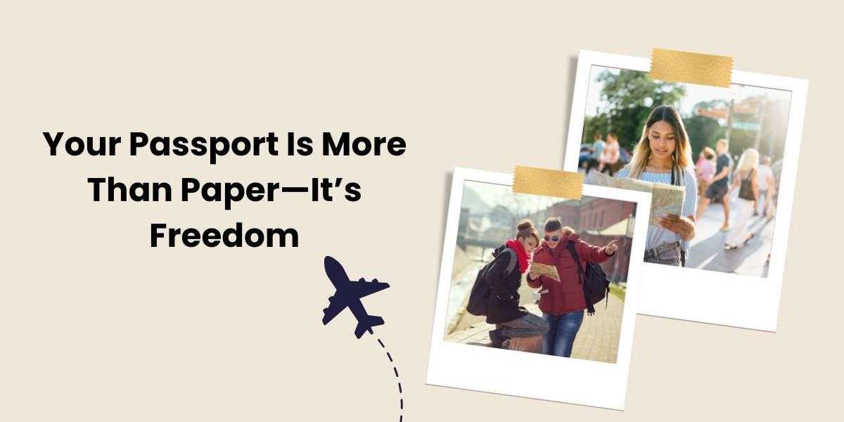 Your Passport Is More Than Paper, It’s Freedom