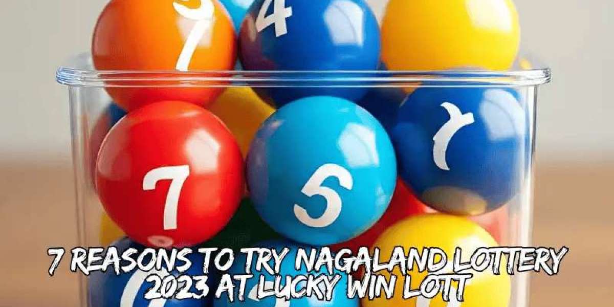 7 Reasons to Try Nagaland Lottery 2023 at Lucky Win Lott