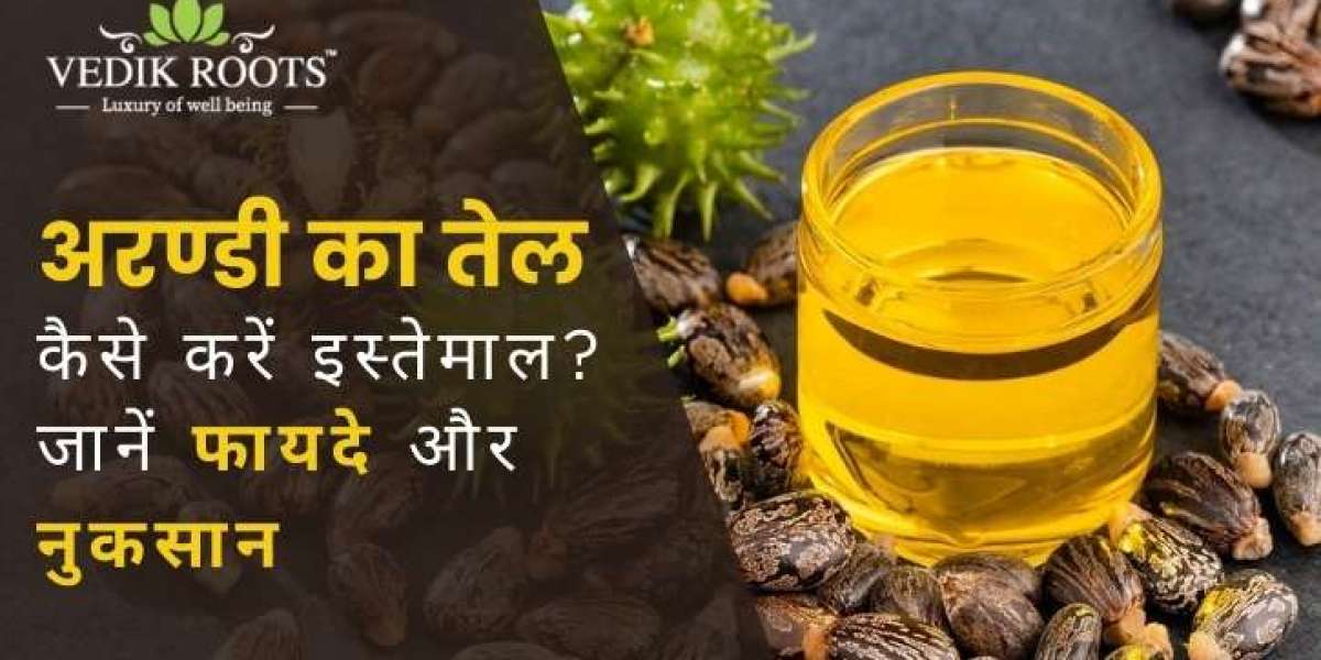 अरण्डी का तेल (Castor Oil): फायदे, नुकसान और सही इस्तेमाल
