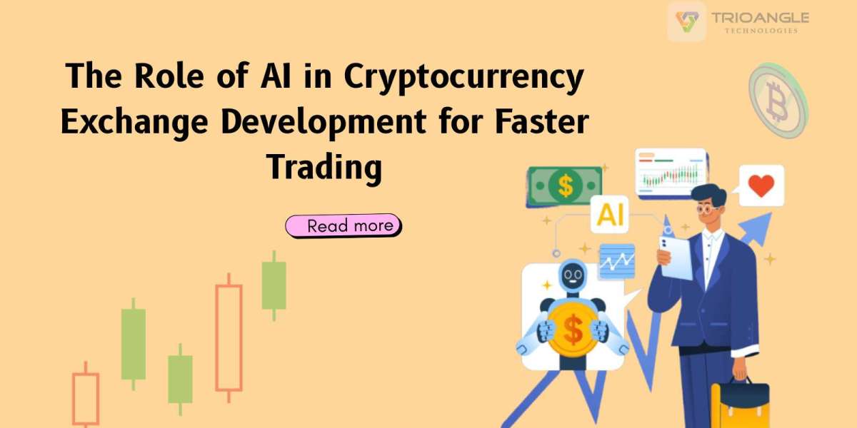 The Role of AI in Cryptocurrency Exchange Development for Faster Trading