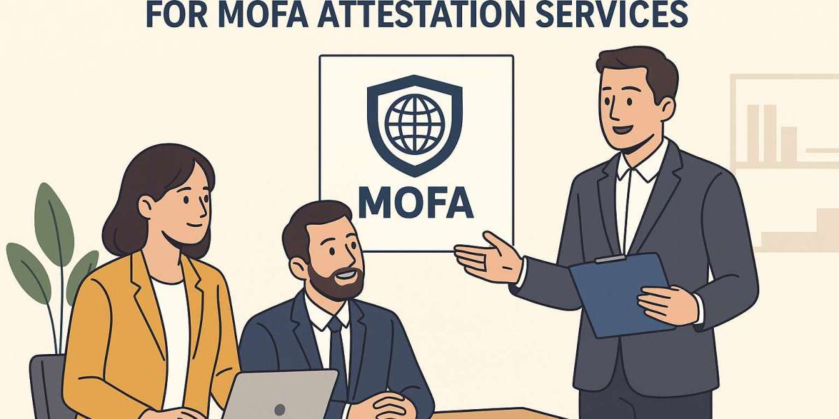 How to Choose the Best Agency for MOFA Attestation Services