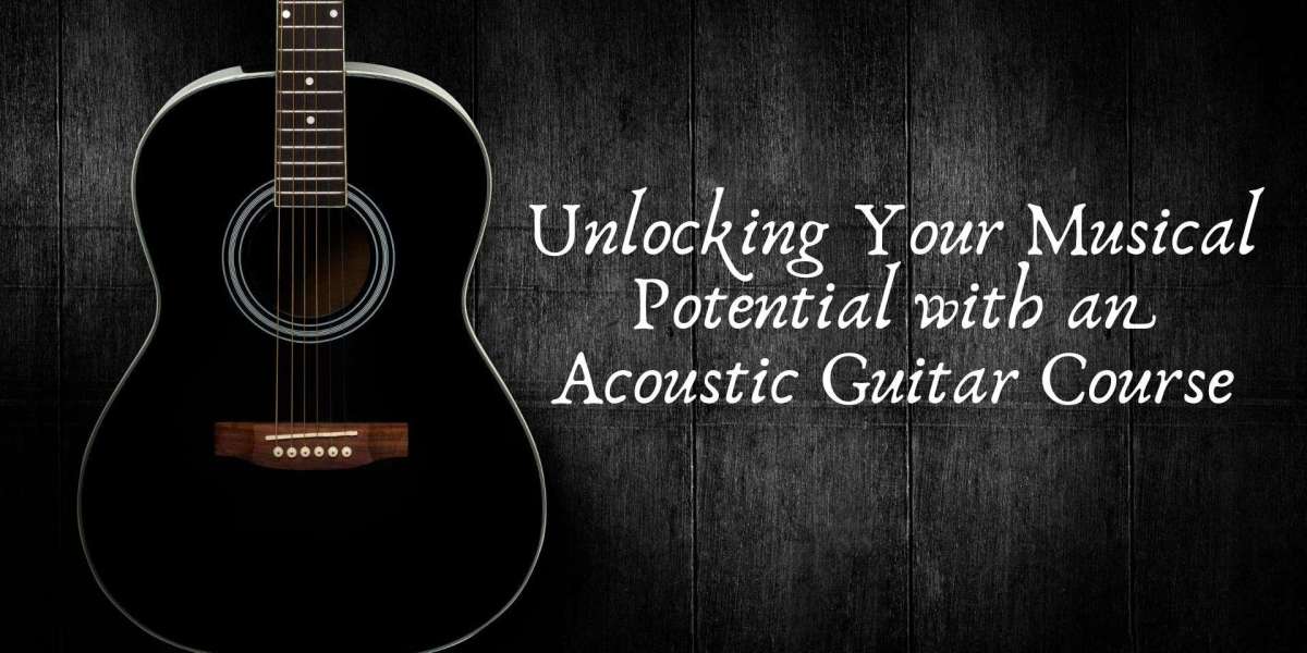 Unlocking Your Musical Potential with an Acoustic Guitar Course