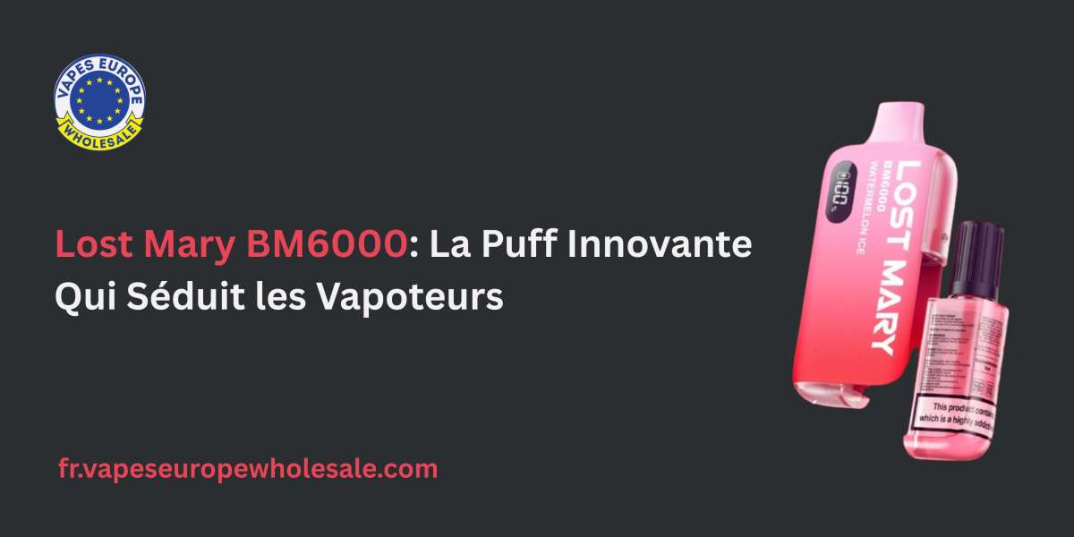 Lost Mary BM6000: La Puff Innovante Qui Séduit les Vapoteurs