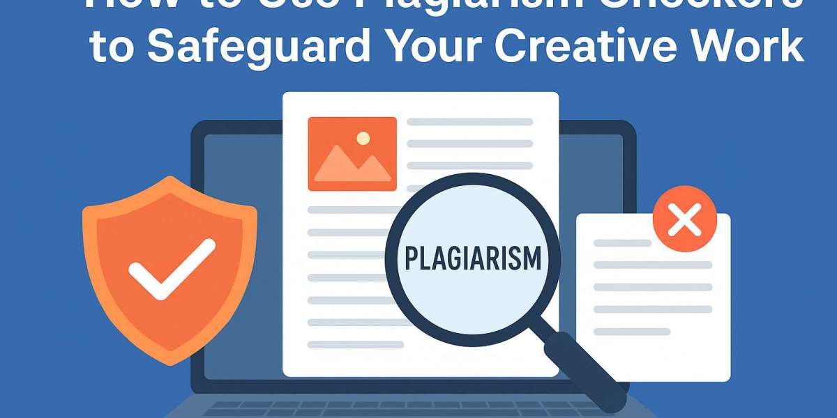 How to Use Plagiarism Checkers to Safeguard Your Creative Work?