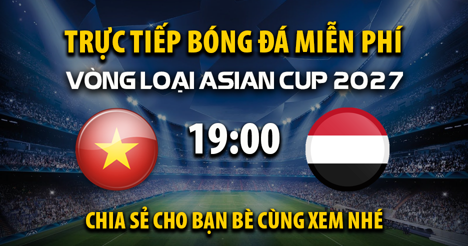 Xem trận đấu Việt Nam U23  vs Yemen U23 ngày 09/09/2025 vào lúc 19:00 - XoilacVnn.TV