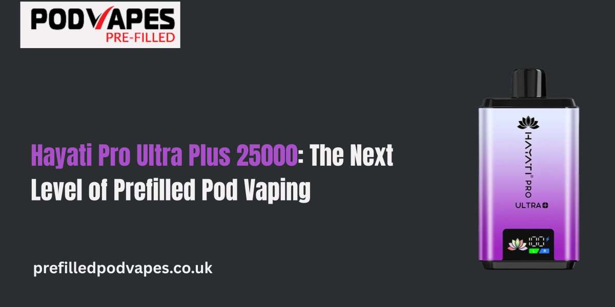 Hayati Pro Ultra Plus 25000: The Next Level of Prefilled Pod Vaping