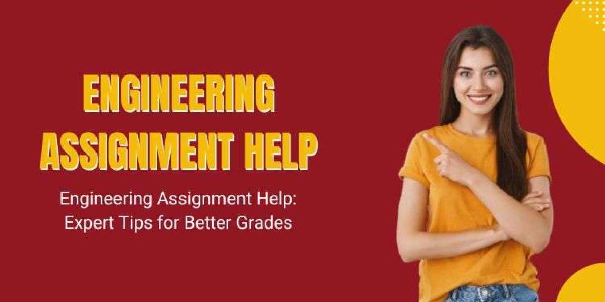 Engineering Assignment Help: Expert Tips for Better Grades