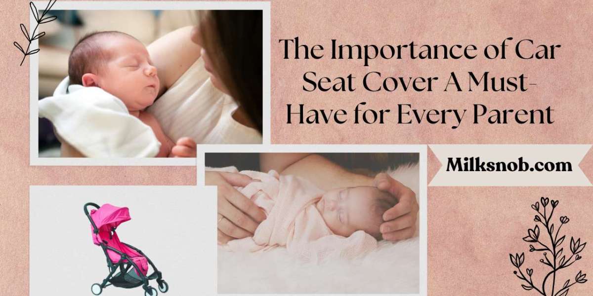 The Importance of Car Seat Cover A Must-Have for Every Parent