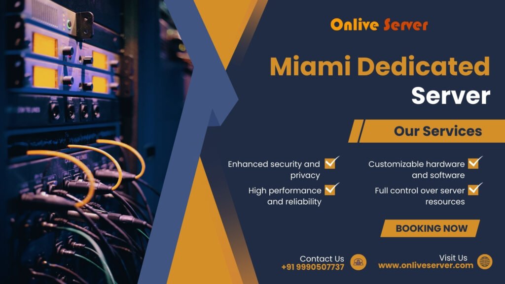 Experience Seamless Hosting with Onlive Server’s High-Performance Miami Dedicated Server – Article Shine