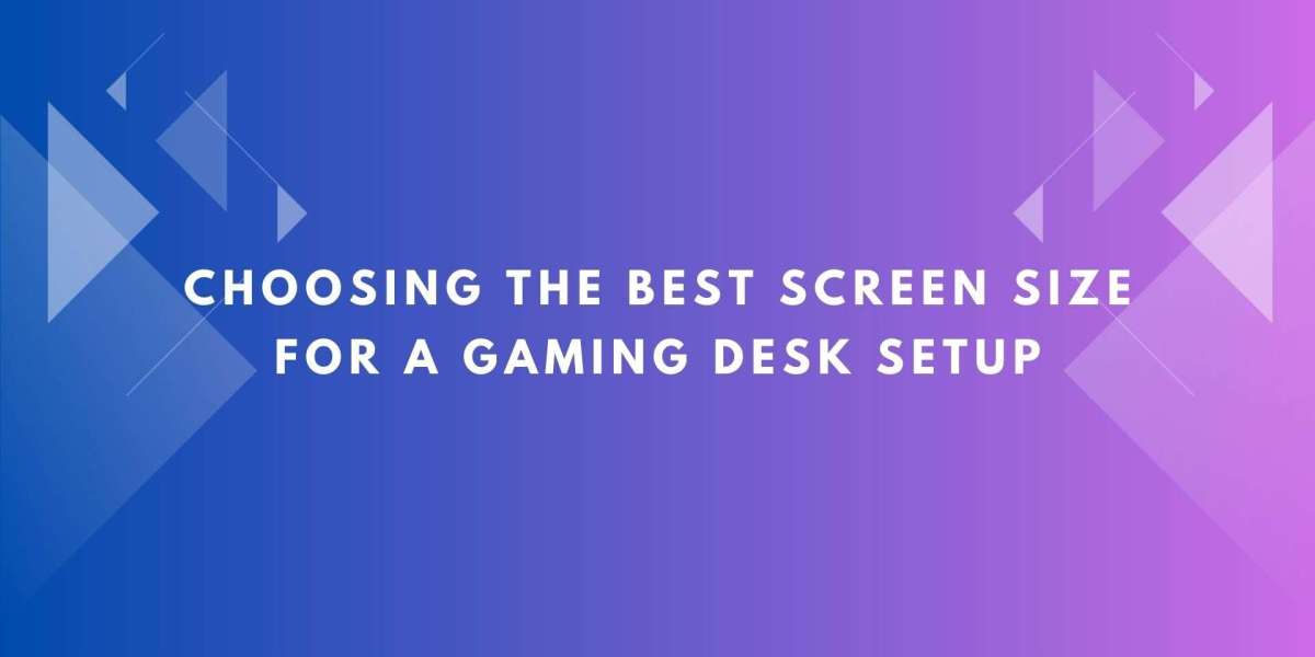 Choosing the Best Screen Size for a Gaming Desk Setup