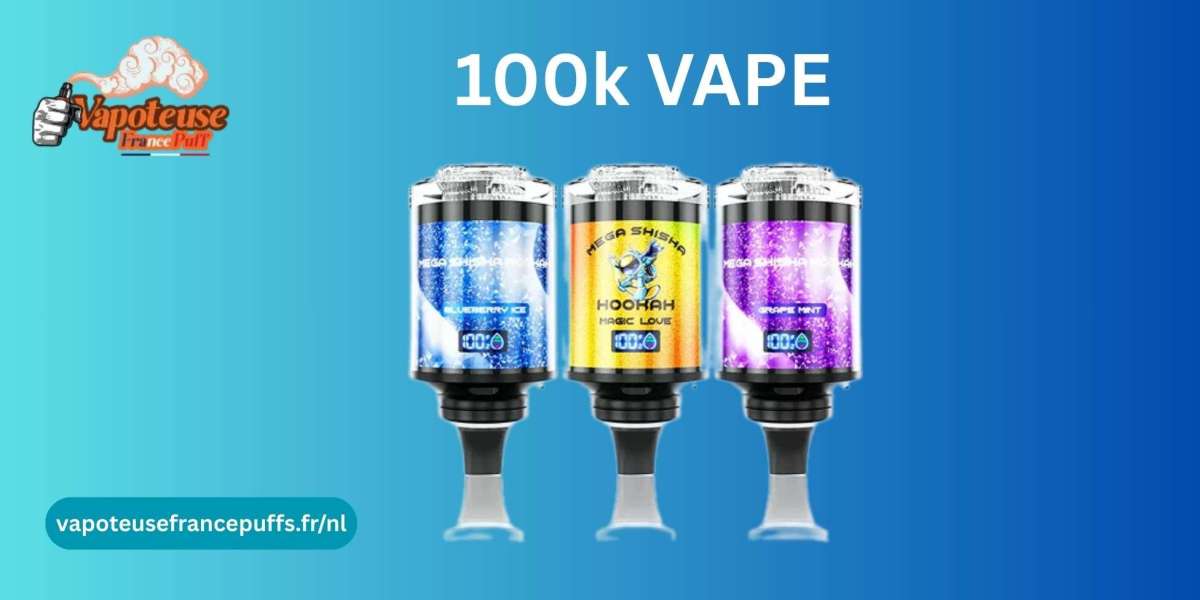 La Révolution du 100k Vape : Une Nouvelle Ère pour les Amateurs de Puff