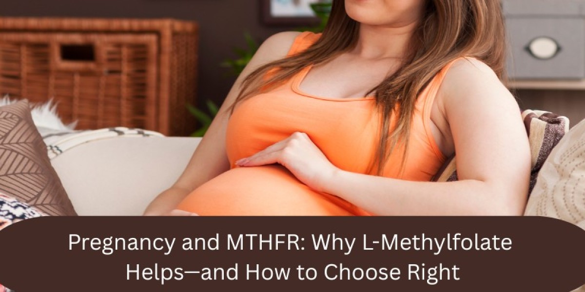 Pregnancy and MTHFR: Why L-Methylfolate Helps—and How to Choose Right