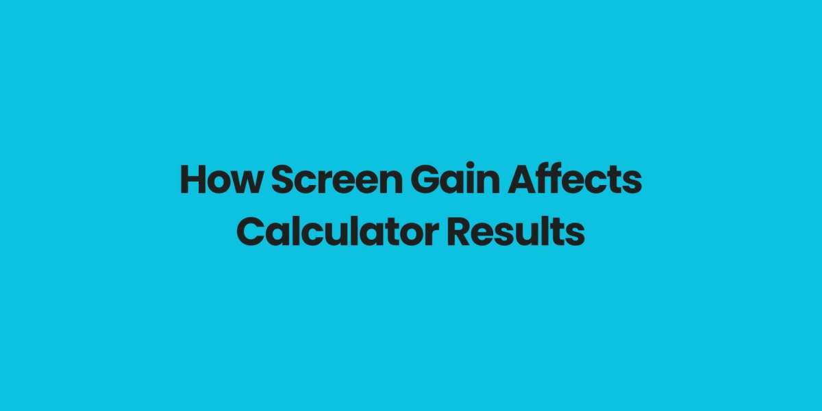 How Screen Gain Affects Calculator Results