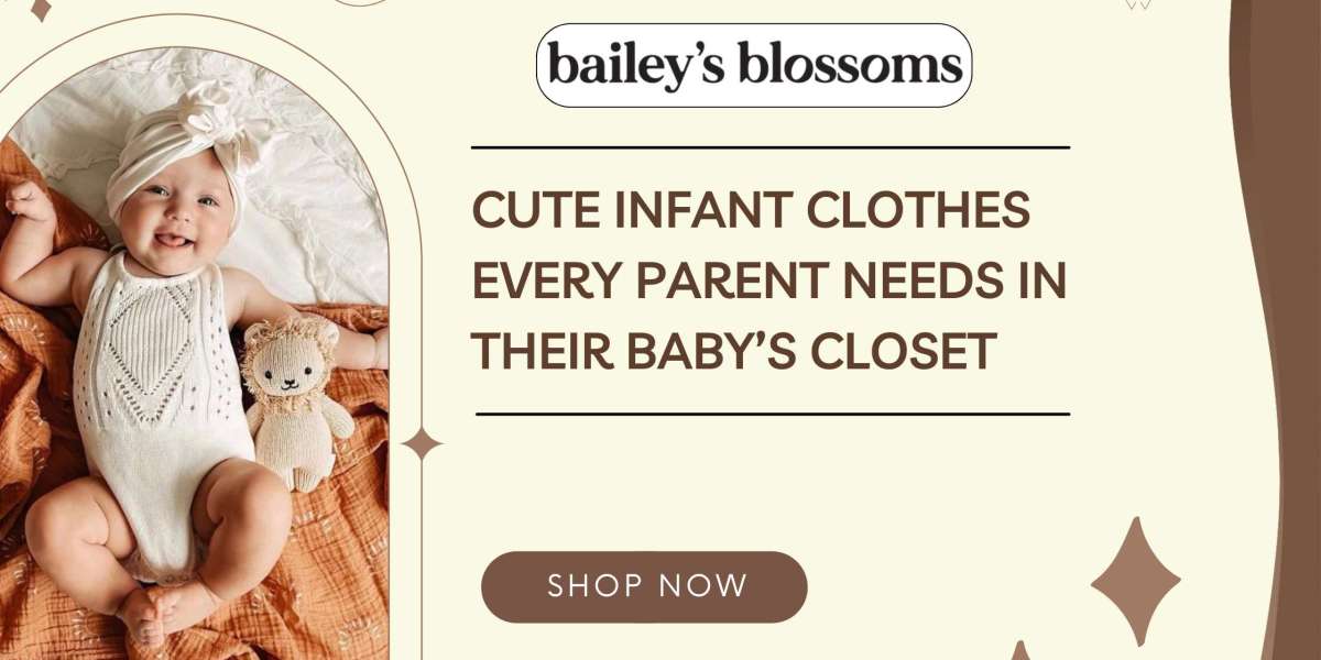 Cute Infant Clothes Every Parent Needs in Their Baby’s Closet