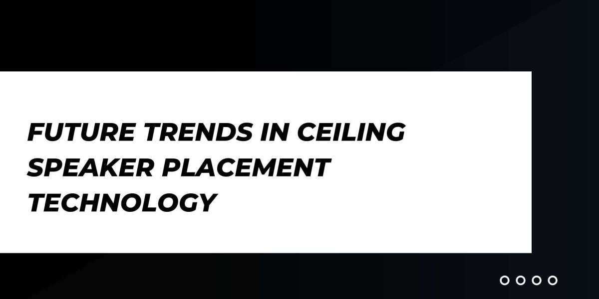 Future Trends in Ceiling Speaker Placement Technology
