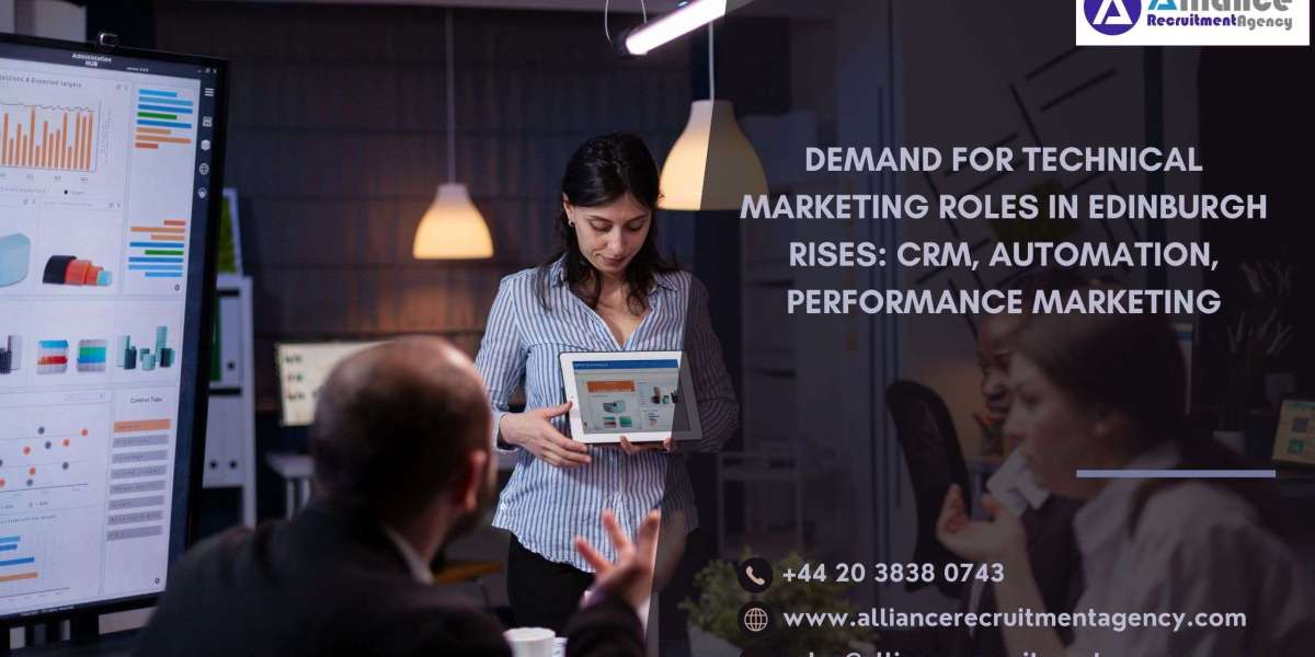 Demand for Technical Marketing Roles in Edinburgh Rises: CRM, Automation, Performance Marketing