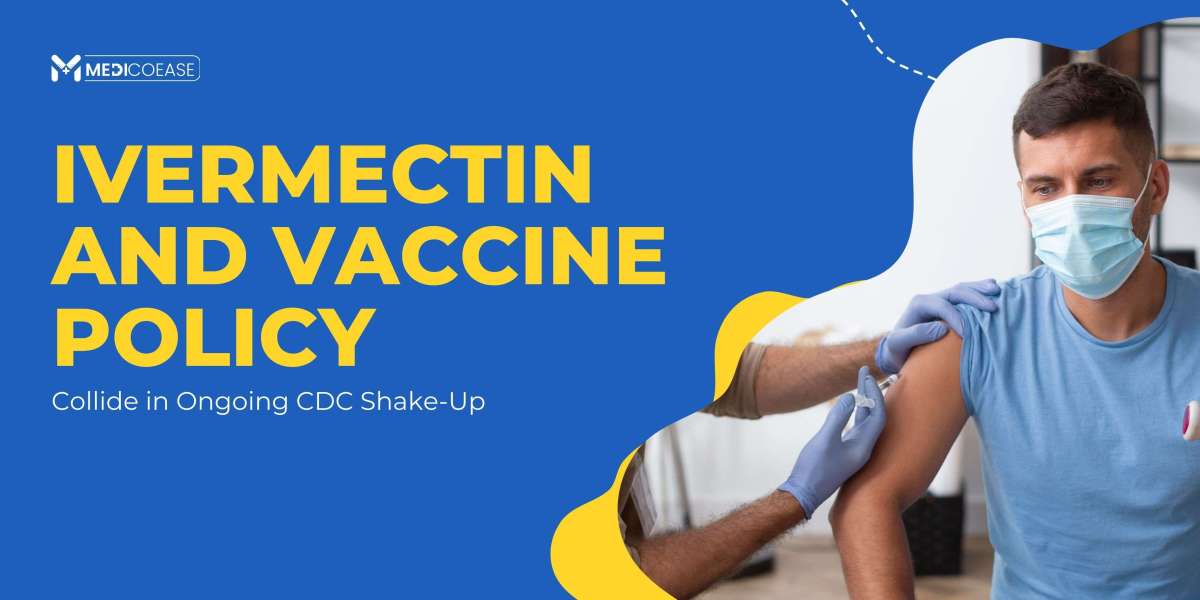 Ivermectin and Vaccine Policy Collide in Ongoing CDC Shake-Up