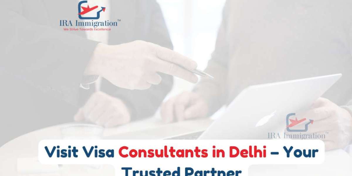 Visit Visa Consultants in Delhi – Your Trusted Partner for Smooth Travel