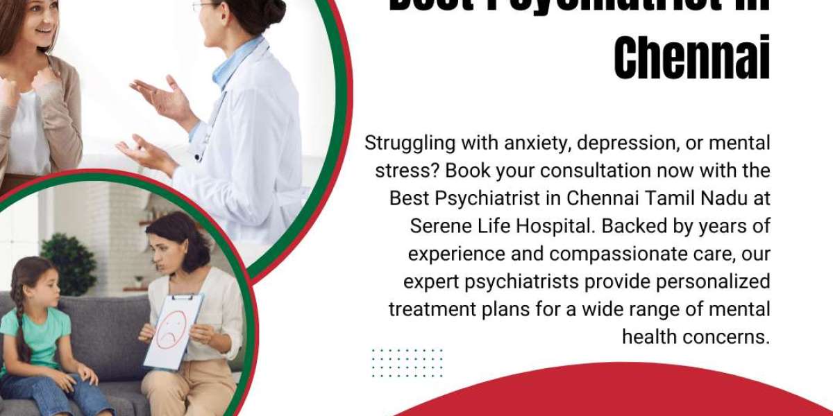 Best Psychiatrist in Chennai Tamil Nadu – Serene Life Hospital