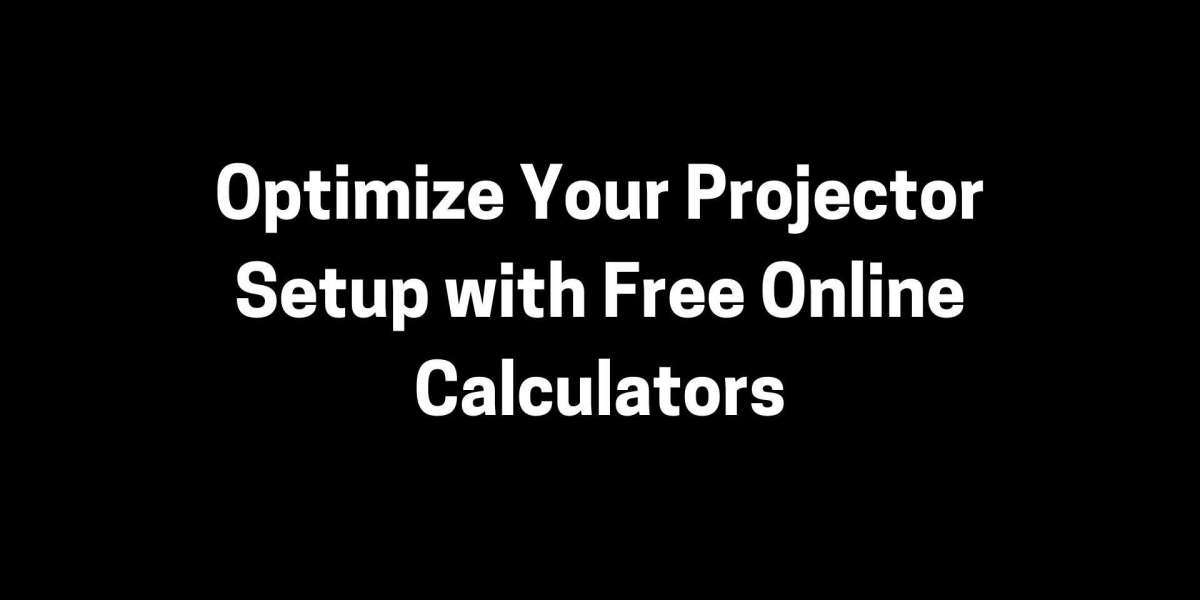 Optimize Your Projector Setup with Free Online Calculators