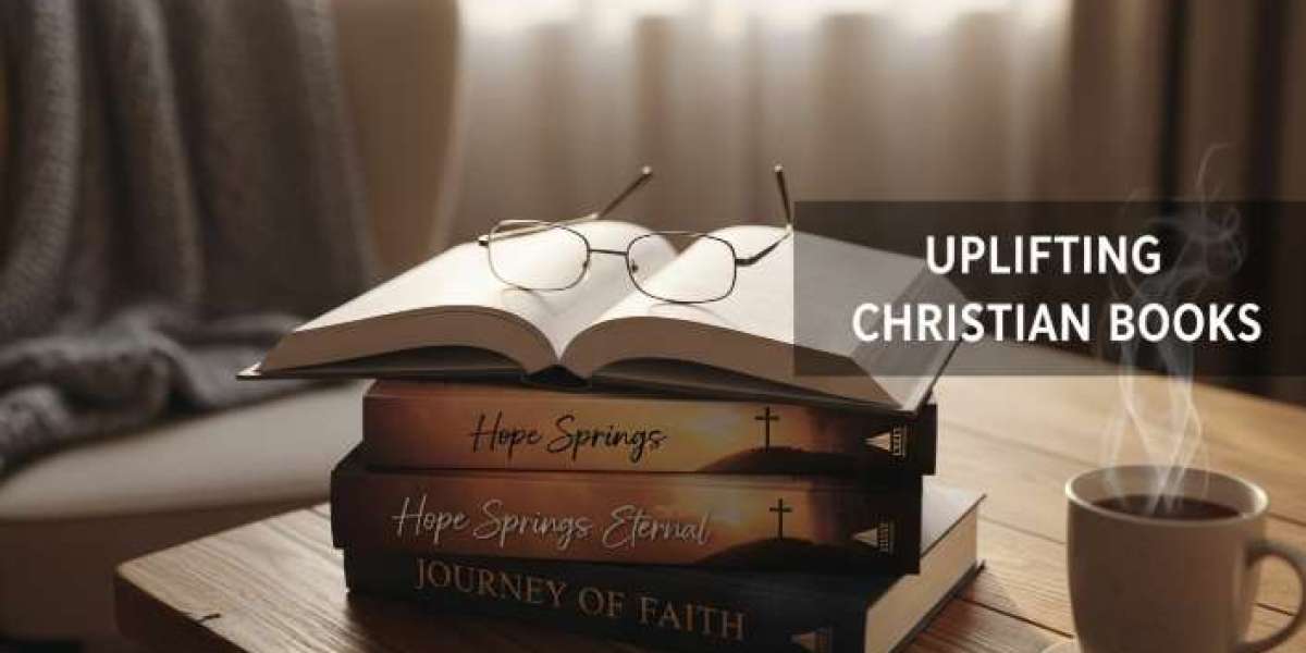 7 Uplifting Christian Books to Strengthen Your Faith Journey