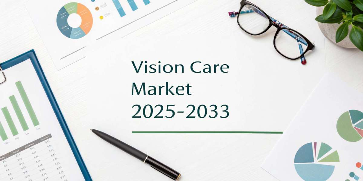 Vision Care Market Size, Trends, Growth, and Forecast 2025-2033