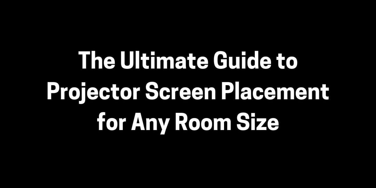 The Ultimate Guide to Projector Screen Placement for Any Room Size