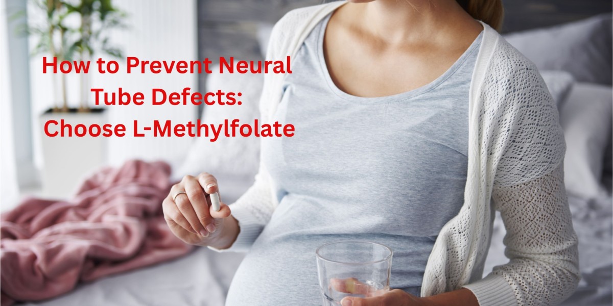 How to Prevent Neural Tube Defects: Choose L-Methylfolate