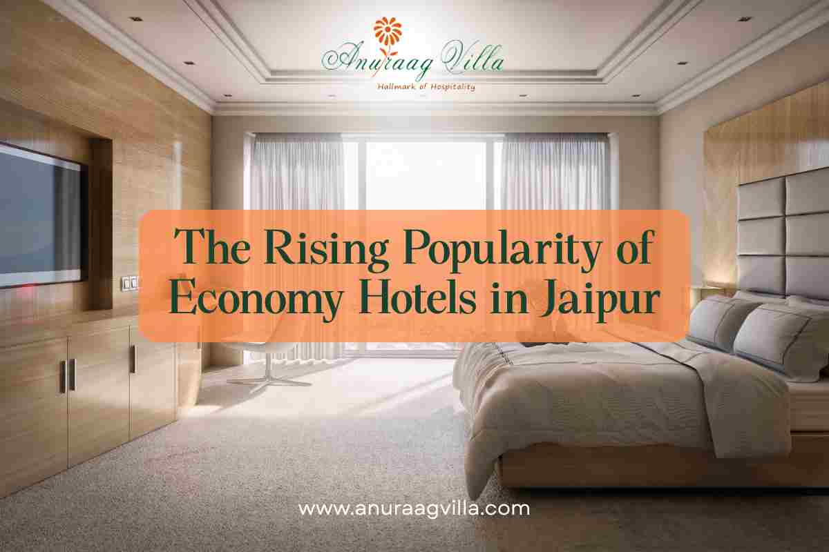 The Rising Popularity of Economy Hotels in Jaipur