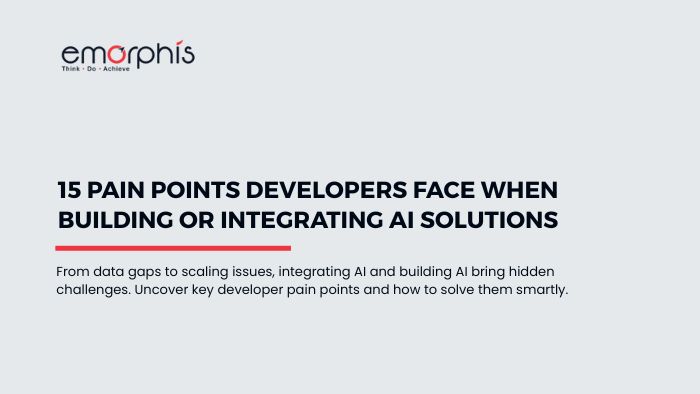 Integrating AI and Building AI - 15 Developer Pain Points - blogs.emorphis