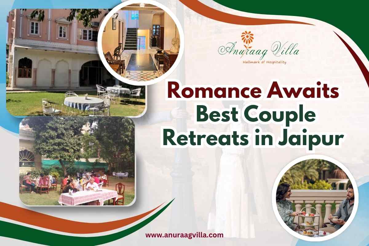 Romance Awaits: Best Couple Retreats in Jaipur