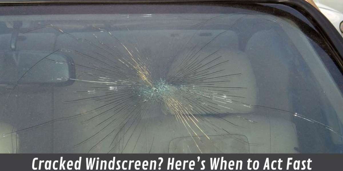 Cracked Windscreen? Here’s When to Act Fast