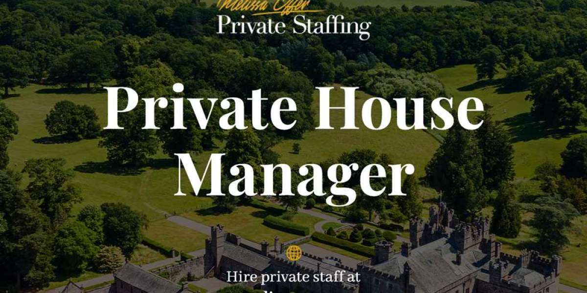How a Private House Manager and Household Staff Transform Everyday Living