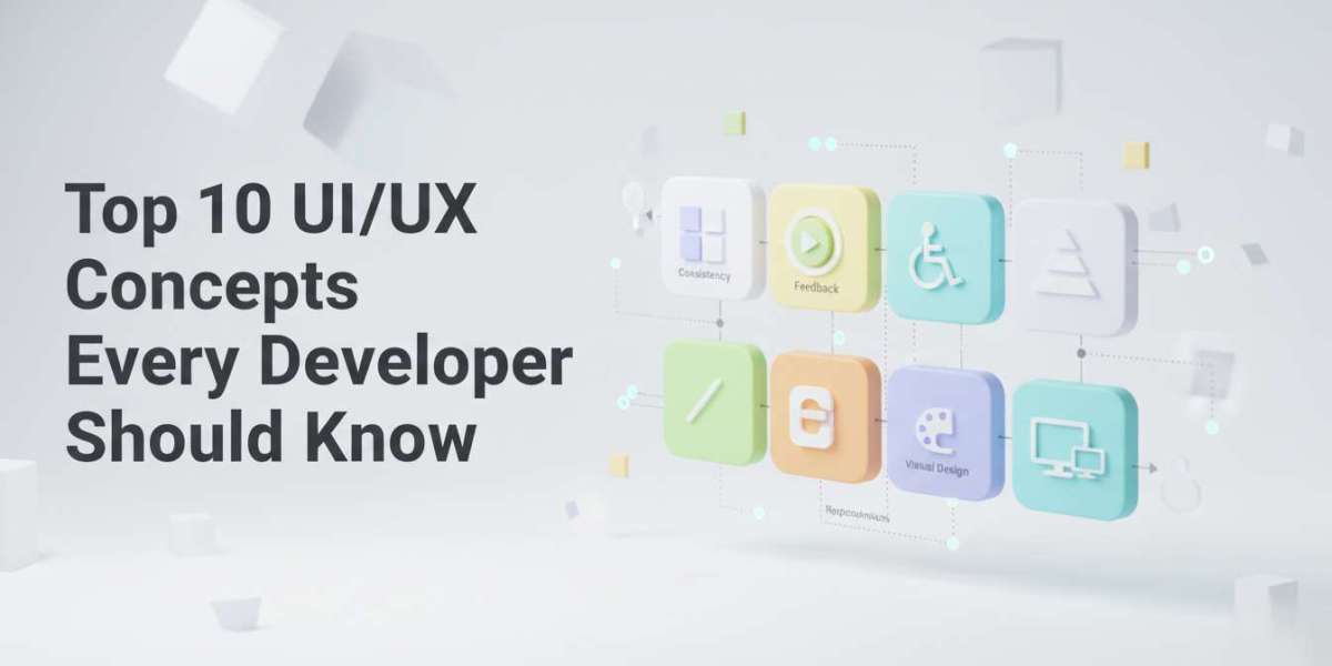 Top 10 UI/UX Concepts Every Developer Should Know
