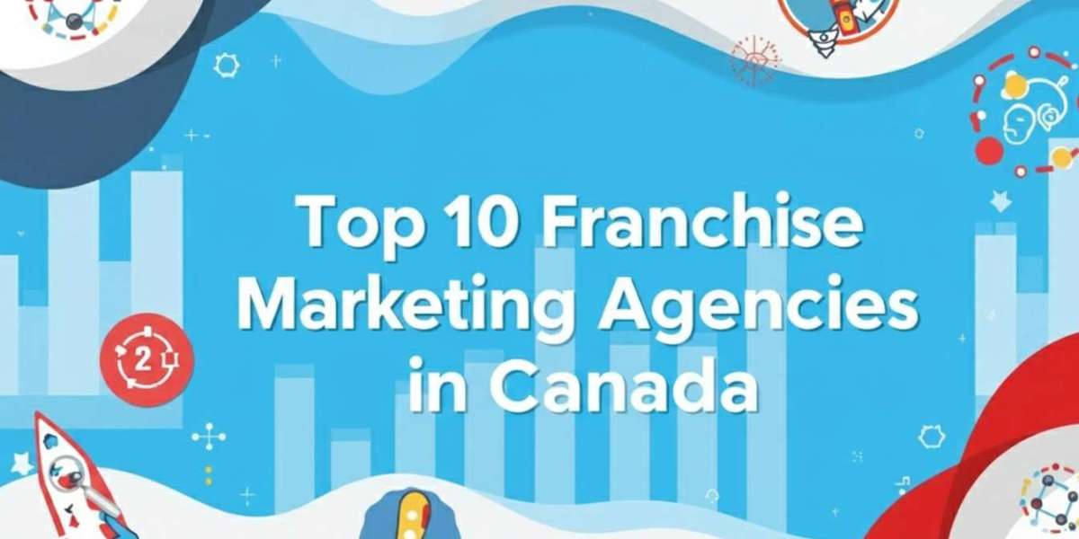 Top 10 Franchise Marketing Agencies in Canada