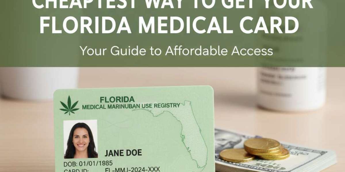 Cheapest Way to Get a Medical Card in Florida: 2025 Complete Guide to Affordable Access