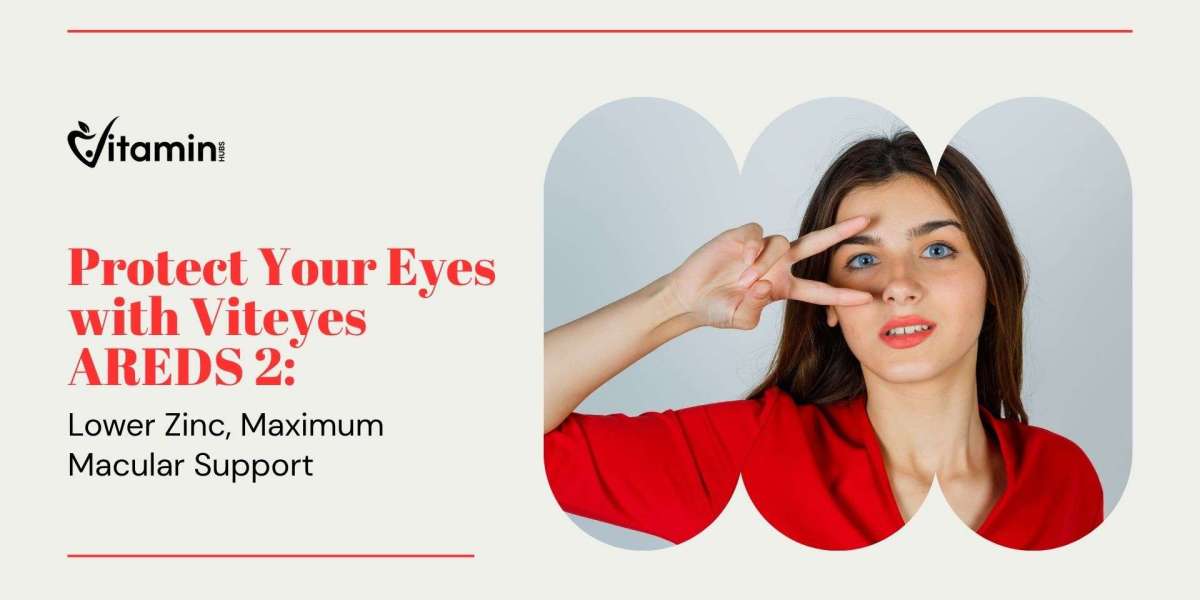 Protect Your Eyes with Viteyes AREDS 2: Lower Zinc, Maximum Macular Support