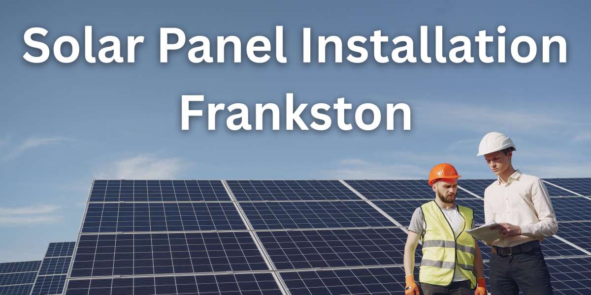 Solar Panel Installation Frankston: Power Your Home with Clean, Reliable Energy
