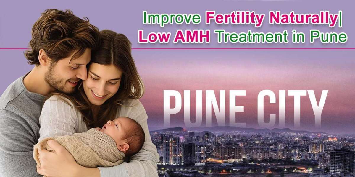 Improve Fertility Naturally | Low AMH Treatment in Pune