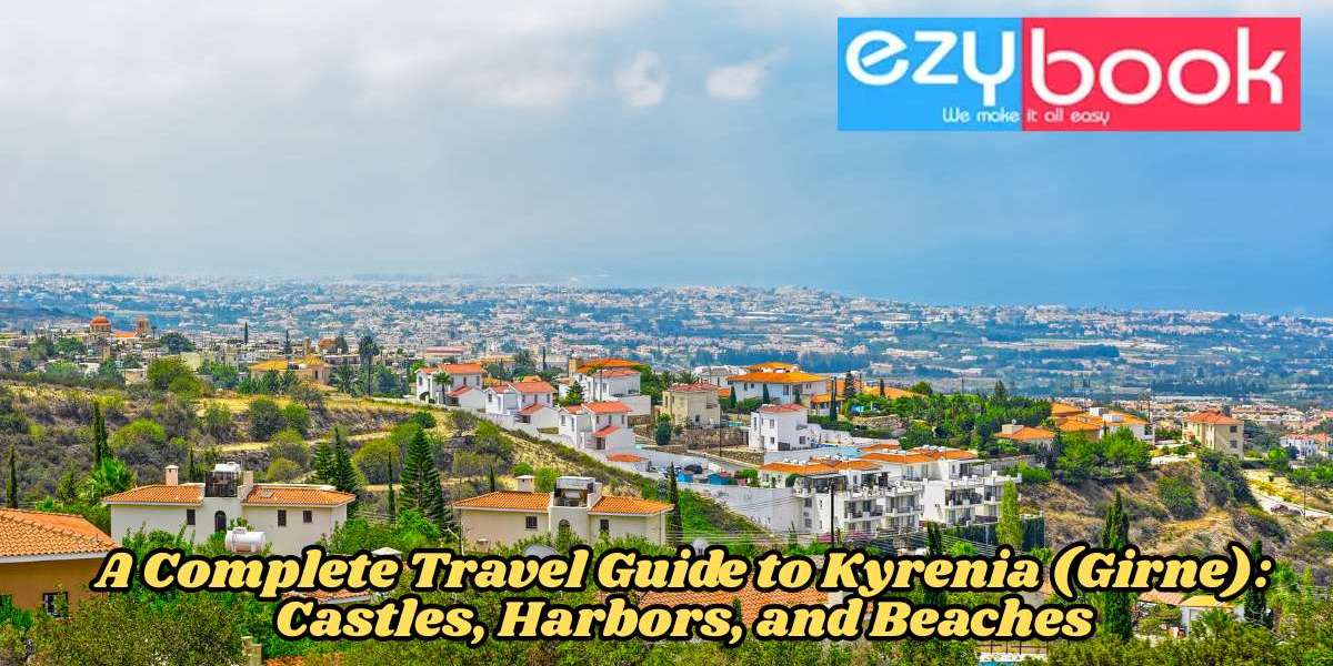 A Complete Travel Guide to Kyrenia (Girne): Castles, Harbors, and Beaches