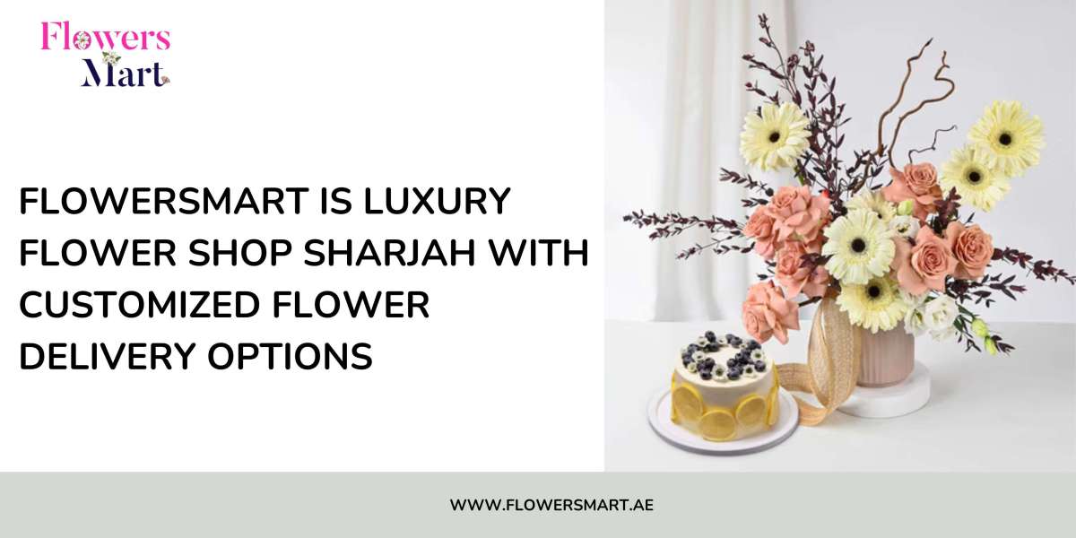 FlowersMart is luxury flower shop Sharjah with customized flower delivery options