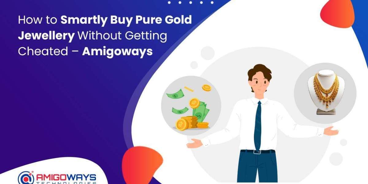 How to Smartly Buy Pure Gold Jewellery Without Getting Cheated - Amigoways