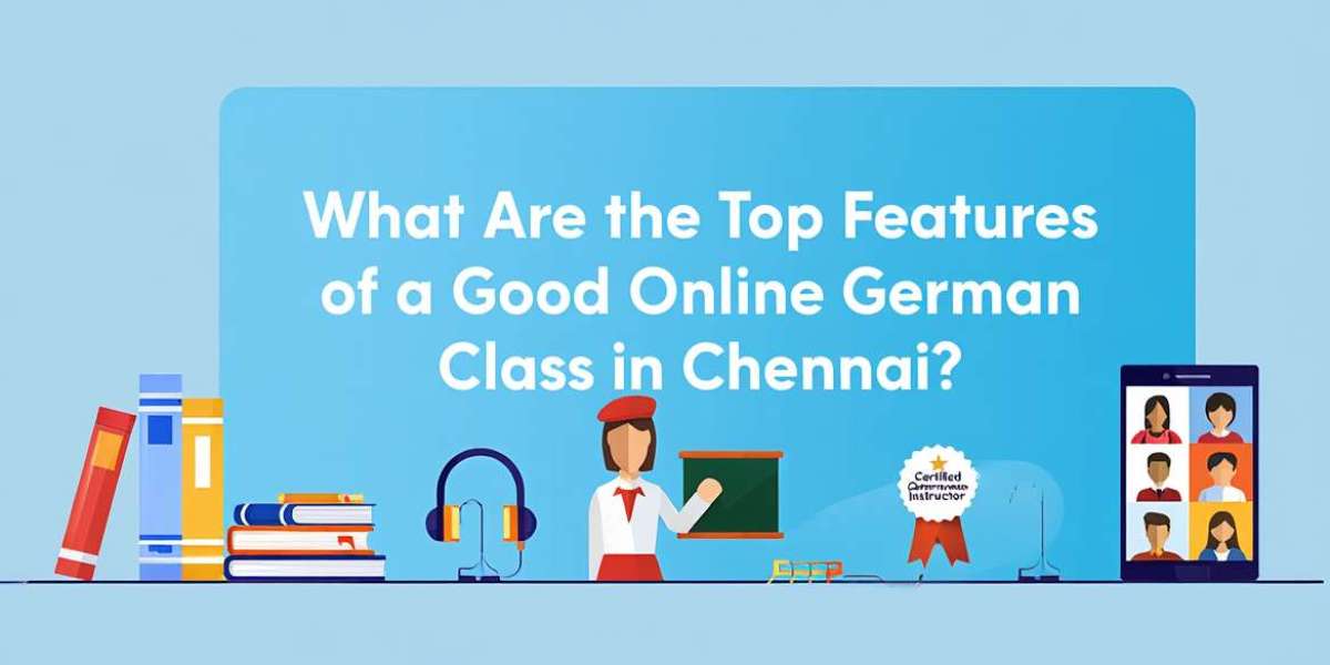 What Are the Top Features of a Good Online German Class in Chennai?